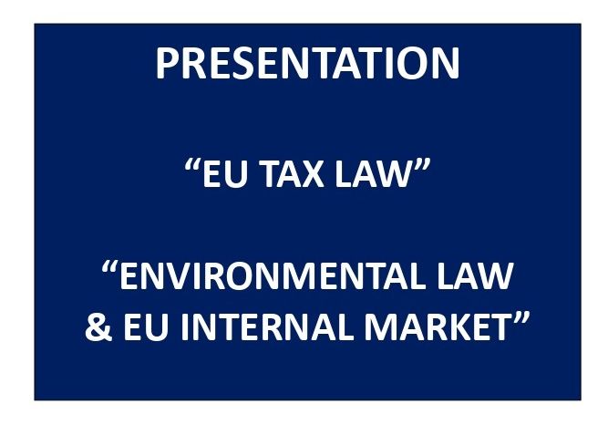 Presentation of the optional courses "EU Tax Law" and "Environmental Law and EU Internal Market", Monday 4 March, 17.00